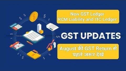 New GST Ledger From August 2024 | RCM Liability and ITC Statement | @Canitinvgupta