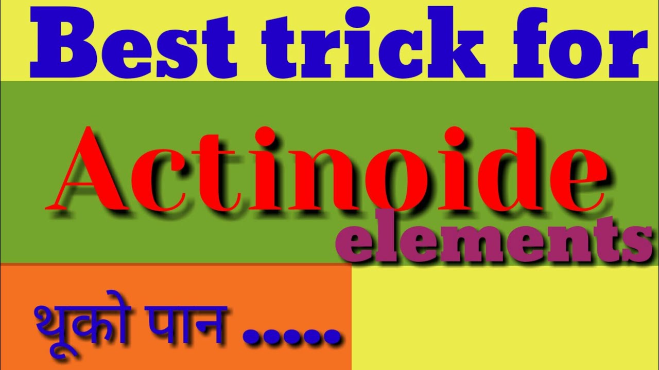 Trick To Learn Actinide Elements Actinide Elements Trick Actinoid