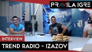 Pravila Igre - Trend Radio - Izazovi (Interview)