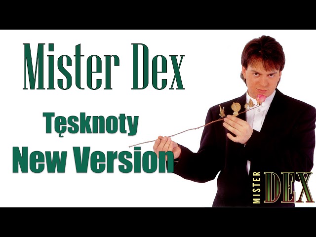 MISTER DEX - Dwie têsknoty. New Version Audio