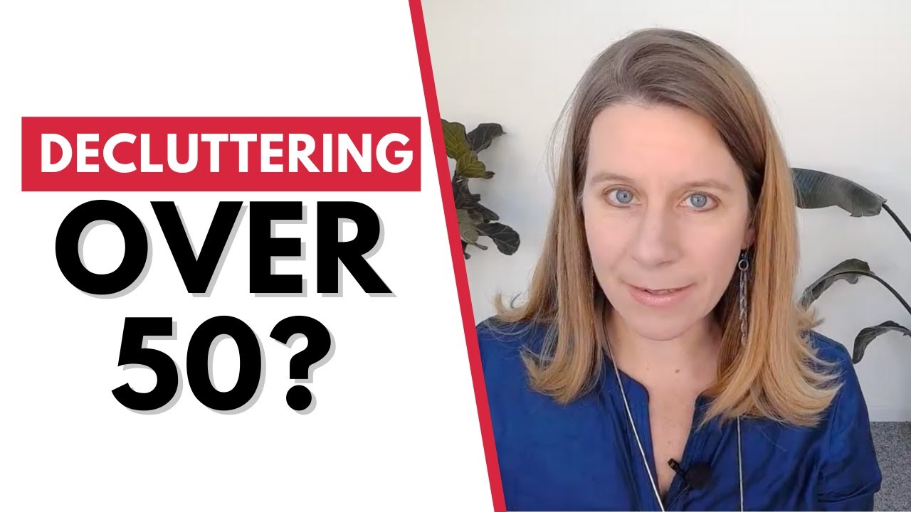 Is it different decluttering over 50?