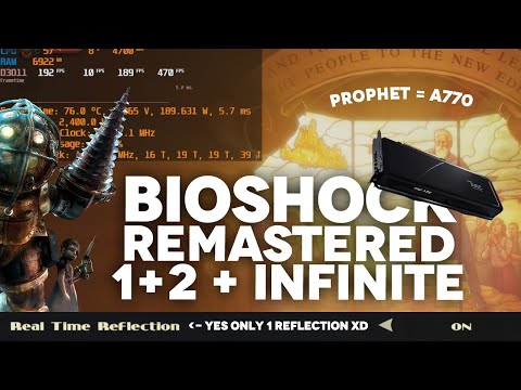 Bioshock Remastered 1 + 2 + Bioshock Infinite - Intel Arc A770 "Benchmark" DXVK needed to run?