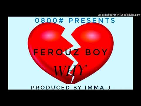 Ferouz Boy Why Prod Imma J Sinai Sound