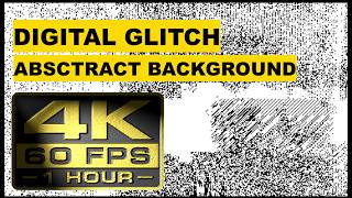 Digital Glitch Patterns #02 | Abstract Background Animation | 4K 60FPS | 1 HOUR