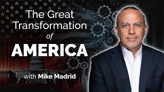 The Great Transformation of America with Mike Madrid
