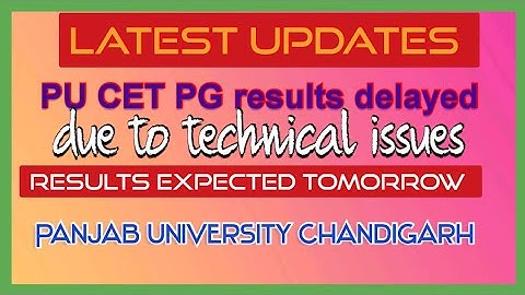 latest update from Panjab University Chandigarh, PU CET PG 22, result delayed expected tomorrow, PU