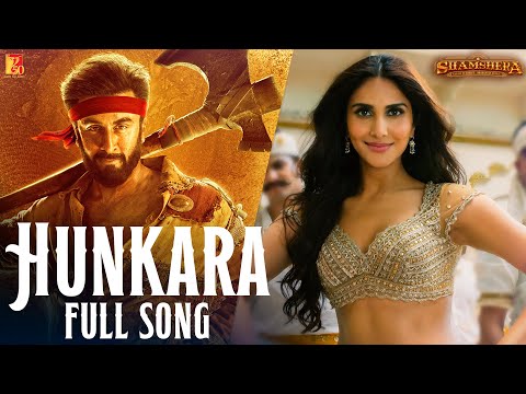 Hunkara Song | Shamshera | Ranbir Kapoor, Vaani Kapoor, Sukhwinder, Richa | Mithoon | Piyush Mishra