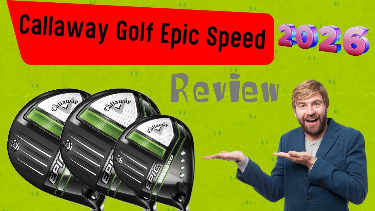 Callaway Golf Epic Speed Review