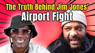 The Truth Behind Jim Jones Airport Fight