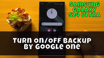 How to Turn On/Off Backup By Google One Samsung Galaxy S24 Ultra