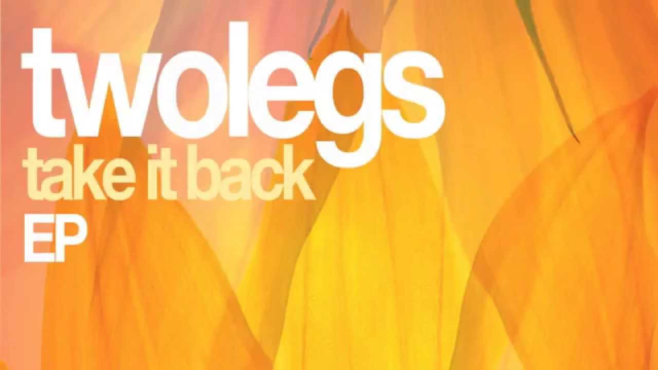 Watch Twolegs - Take It Back (EP) on YouTube Watch Twolegs - Take It Back (EP) on YouTube