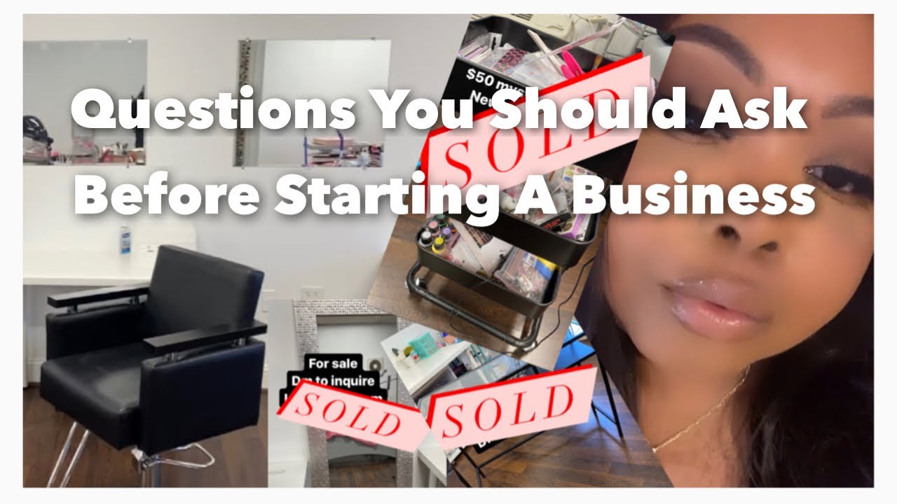 WATCH THIS BEFORE STARTING A BUSINESS QUESTIONS YOU SHOULD ASK BEFORE