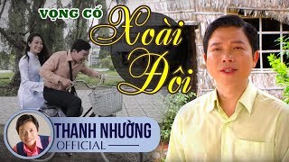 Video thumbnail of "Nghe Mà Thấm | Ca Cổ - Tác Phẩm: Xoài Đôi | Thanh Nhường"