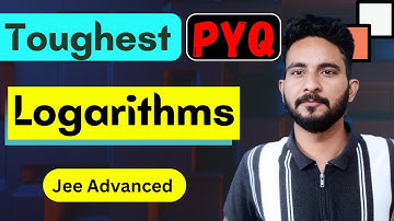 Toughest Questions (PYQs) of Jee Advanced | Logarithm | Class 11 | Class 12 | Jee 2024 | Jee 2025