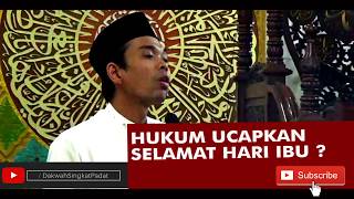 Ucapkan Selamat Hari Ibu Ini Hukum dalam Islam - ustadz abdul somad