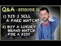 Q&A #21 Did I Ever Buy/Sell a Fake Watch? The Appropriate Age to Collect? Who Is the Next Rolex?