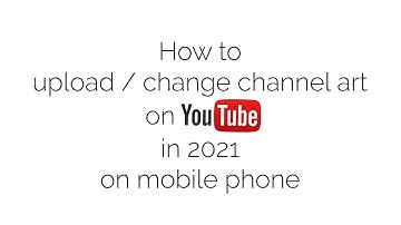 How to upload / change channel art on Youtube on a mobile phone [2021]