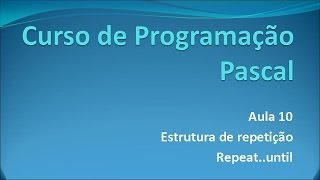 Famous Programação Pascal - Aula 10 Repeat..until Profile