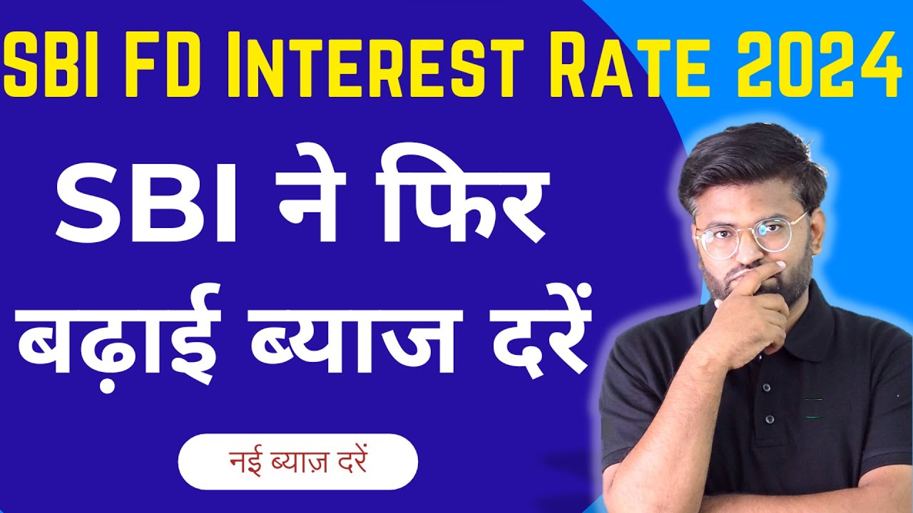 SBI FD Interest Rates 2024 SBI Fixed Deposit 2024 BankingBaba 