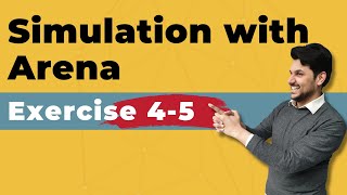 Simulation with Arena: Exercise 4-5