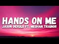 Jason Derulo - Hands On Me (feat. Meghan Trainor) | Lyrics