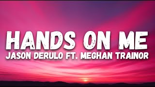 Jason Derulo - Hands On Me (feat. Meghan Trainor) | Lyrics