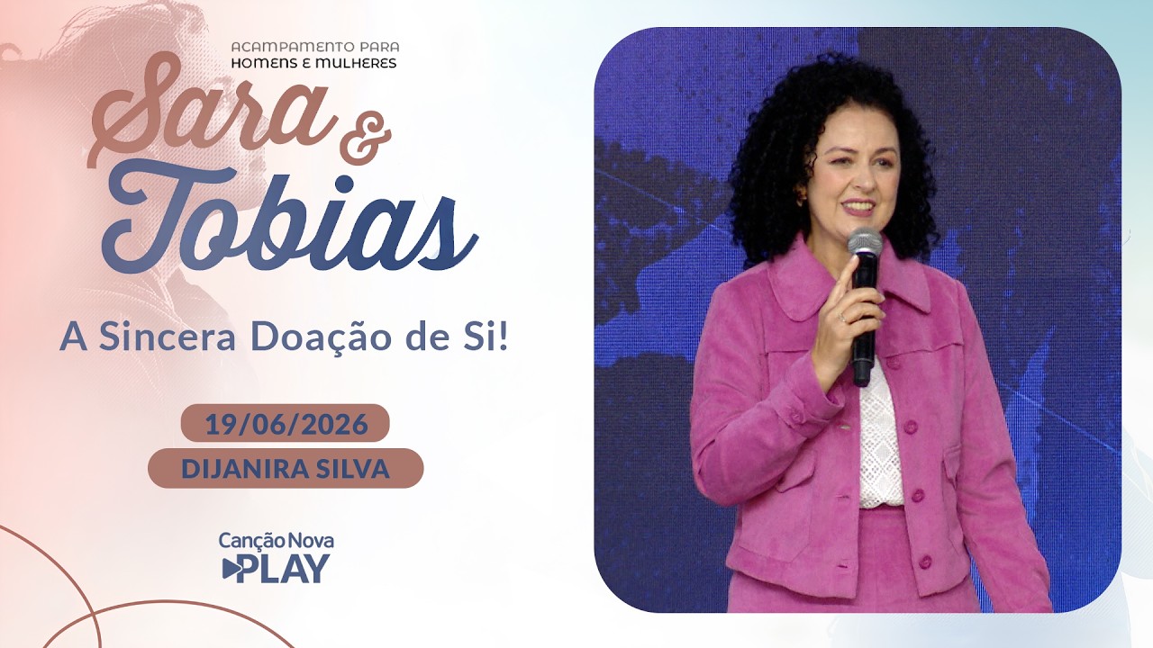 A Sincera Doação de Si! - Dijanira Silva - 19/06/2026