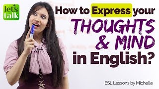 How to EXPRESS your THOUGHTS & MIND in English? Learn to speak fluent English confidently.