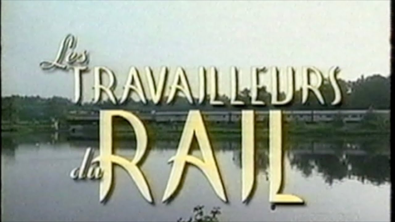 Histoires de Trains - Les travailleurs du rail