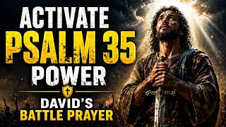 Activate Psalm 35 Power – David’s Battle Prayer