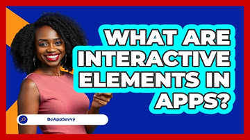 What Are Interactive Elements In Apps?