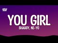 Shaggy ft Ne Yo - You Girl(Lyrics)