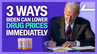 How President Biden Could Reduce Drug Prices Immediately