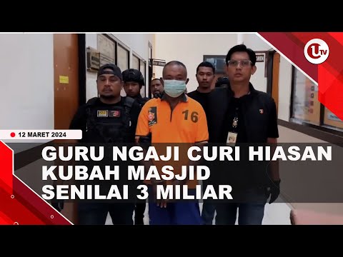 POLISI TANGKAP GURU NGAJI PENCURI HIASAN KUBAH MASJID | U-NEWS