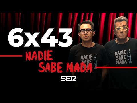 Nadie Sabe Nada | 6x43 |Ojalá llueva horchata de chufa