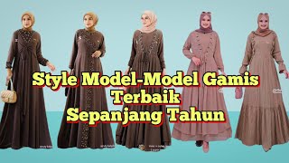 STYLE MODEL MODEL GAMIS TERBAIK SEPANJANG TAHUN SIMPLE ELEGAN