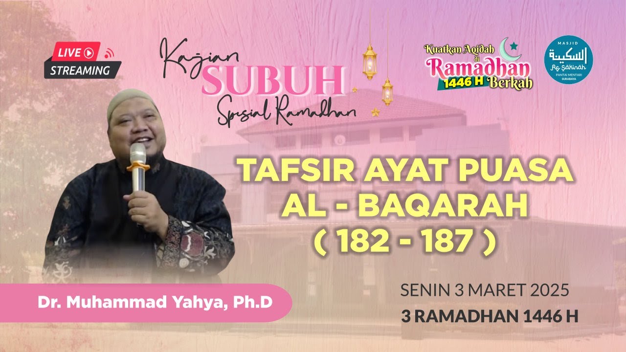 TAFSIR AYAT PUASA (AL-BAQARAH : 182-187) - Dr. Muhammad Yahya, Ph.D