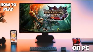 How To Play Monster Hunter Generations Ultimate On Pc