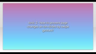Ionic 2 - how to prevent page changes on ion-slides by swipe gesture?