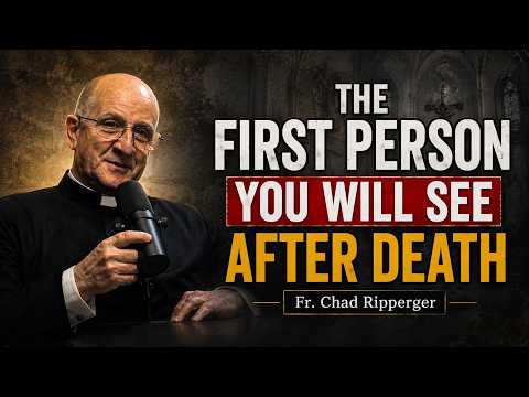 It’s Not Jesus The Person You Meet After Death Will Surprise Most Christians - Fr Chad Ripperger