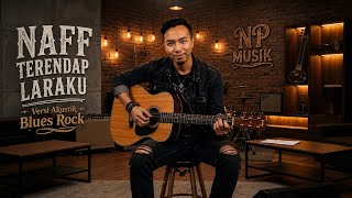 NAFF - TERENDAP LARAKU (VERSI AKUSTIK BLUES ROCK)