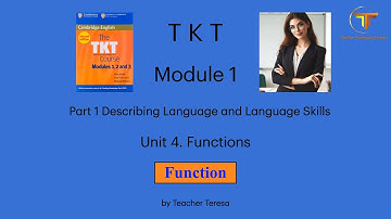 TKT, Module 1, Unit 4: 4.1.  Function