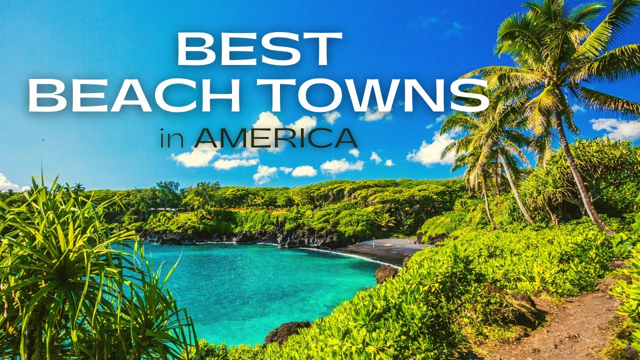 Top 7 BEST Beach Towns In America [Summer 2021] YouTube