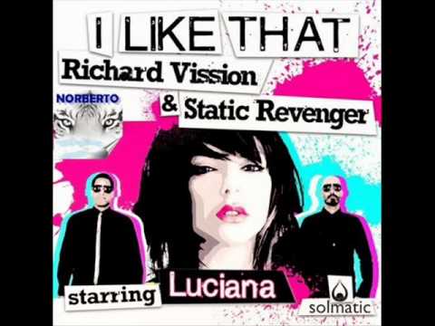 Richard Vission ft. Static Revenger Staring Luciana -  i like that [ full version ]