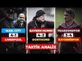 Taktik Analiz #3 | City - L'pool / Bayern - Dortmund / Trabzonspor - Kayserispor / Orhan Ak, Tuchel