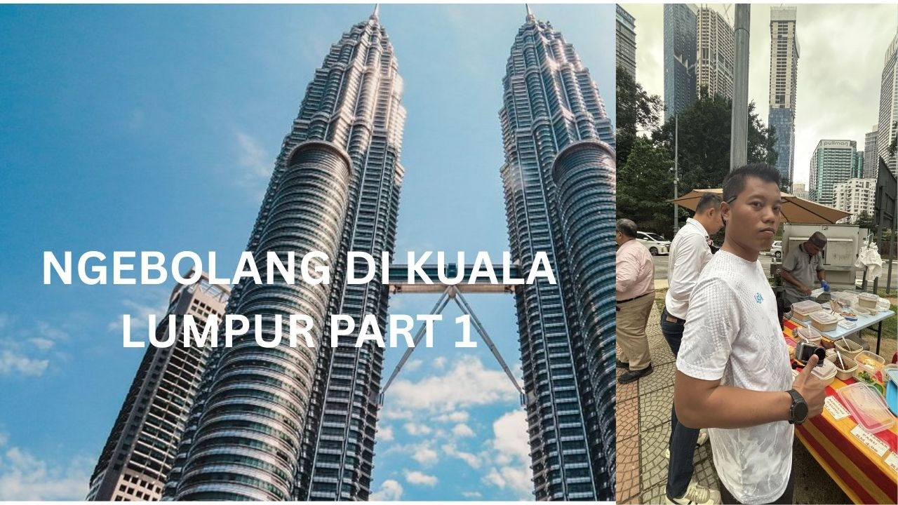 NGEBOLANG DI KUALA LUMPURT PART 1