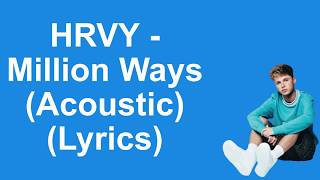 HRVY - Million Ways (Acoustic) (Lyrics)