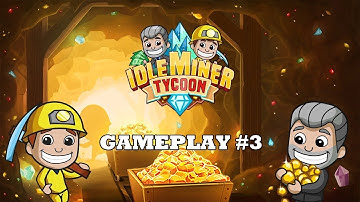 Idle Miner Tycoon gameplay part 3