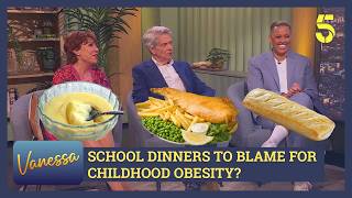 New School Dinner Menu Revealed: Are They To Blame for Childhood Obesity | Vanessa