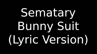 Sematary Bunny Suit (Lyric Version)
